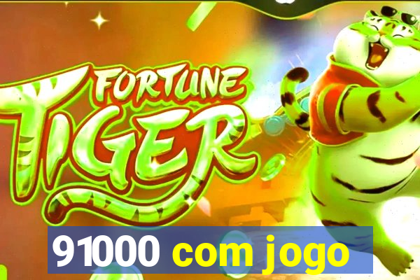 91000 com jogo